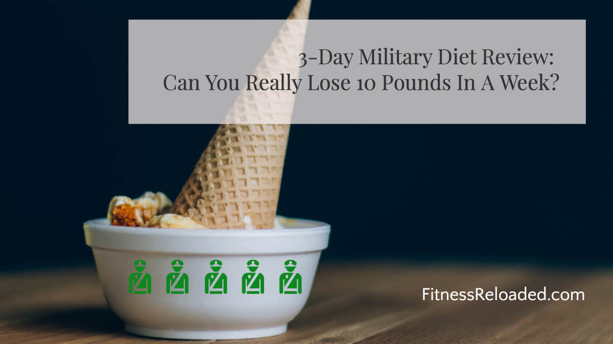 3 Day Military Diet Review: Can You Lose 10 Pounds In A Week?