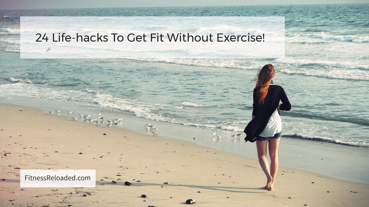 get fit without exercise