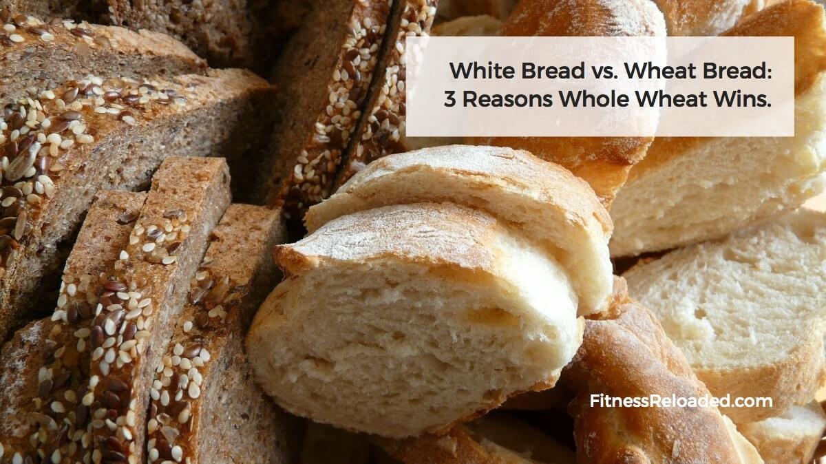 white bread vs wheat bread