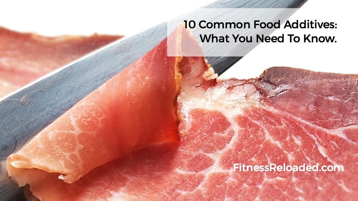 10 Common Food Additives What You Need To Know.