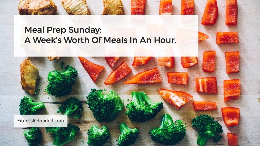 Meal Prep Sunday A Week's Worth Of Meals In An Hour.